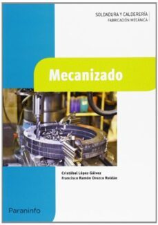 mecanizado  (grado medio tecnico en soldadura y caldereria)-francisco ramon orozco roldan-9788497324410