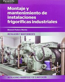 montaje y mantenimiento de instalaciones frigorificas industriale s-manuel padero martin-9788497329910