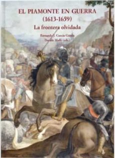 el piamonte en guerra (1613-1659)-bernardo, bernardo j garcia garcia-9788497443210