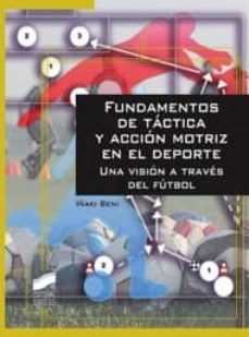 fundamentos de tactica y accion motriz en el deporte-iñaki beni ayerbe-9788497566810