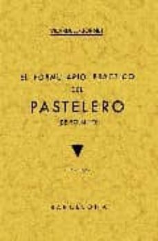 el formulario practico del pastelero (ed. fasc. de la ed. de 1948 ) (3ª ed.)-9788497611510