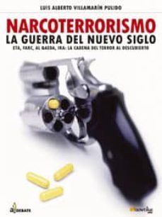 narcoterrorismo: la guerra del nuevo siglo-l. alberto villamarin-9788497632010
