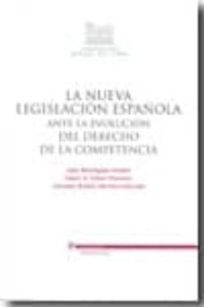 la nueva legislacion española ante la evolucion del derecho de la competencia-luis berenguer fuster-9788497687010