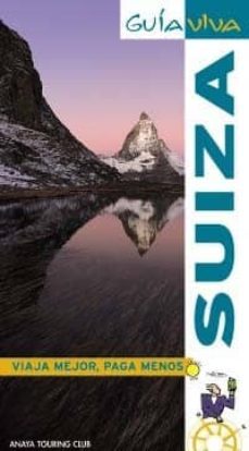 suiza 2010 (guia viva)-luis argeo fernandez-9788497769310