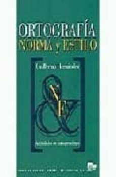ortografia: norma y estilo-guillermo hernandez-9788497781510