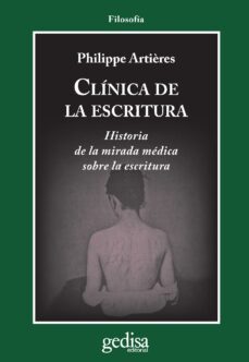 clinica de la escritura (ebook)-philippe artieres-9788497848510