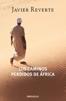 los caminos perdidos de africa-javier reverte-9788497932110