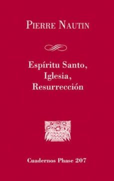 espiritu santo, iglesia, resurreccion-pierre nautin-9788498055610
