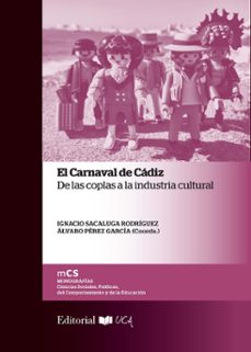 el carnaval de cadiz: de las coplas a la industria cultural-9788498286410