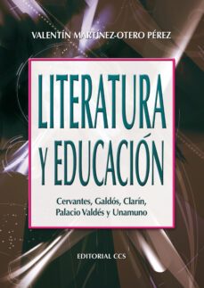 literatura y educacion: cervantes, galdos, clarin, palacio y vald es y unamuno-9788498426410