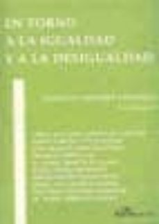 en torno a la igualdad y a la desigualdad-santiago sanchez gonzalez-9788498494310