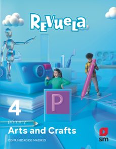 arts & crafts 4º educacion primaria proyecto revuela madrid ed 2023-9788498562910