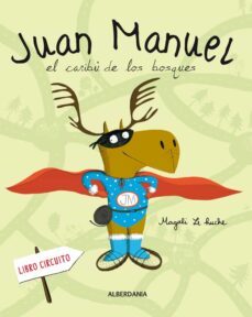 juan manuel, el caribu de los bosques-magali le huche-9788498682410