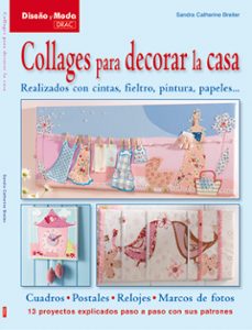 collages para decorar la casa: realizados con cintas, fieltro, pi ntura, papeles-sandra breiter-9788498741810