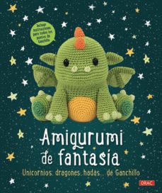 amigurumi de fantasia: unicornios, dragones, hadas de ganchillo-9788498746310