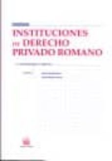 instituciones de derecho privado romano (4ª edicion)-jesus daza martinez-luis rodriguez ennes-9788498766110