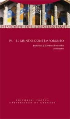 historia del cristianismo iv: el mundo contemporaneo-francisco jose carmona fernandez-9788498790610