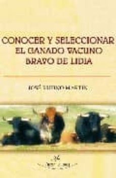 conocer y seleccionar el ganado vacuno bravo de lidia-jose rufino martin-9788498863710