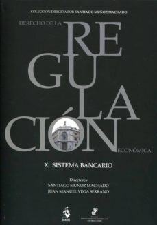 derecho de la regulacion economica. x sistema bancario-santiago muñoz machado-9788498902310