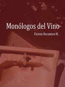 monologos del vino (ebook)-vicente rocamora-9788499169910