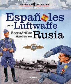 españoles en la luftwaffe. escuadrillas azules en rusia-9788499283210