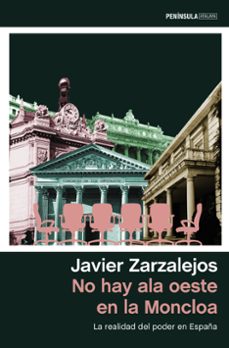 no hay ala oeste en la moncloa-javier zarzalejos nieto-9788499427010