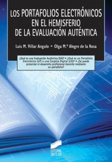 los portafolios electronicos en el hemisferio de la evaluacion autentica (ebook)-luis m. villar angulo-olga m alegre de la rosa-9788499587110