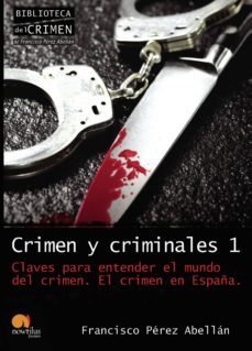 crimen y criminales i-francisco perez abellan-9788499670010