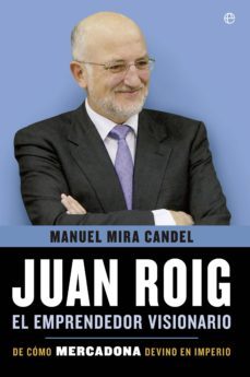 juan roig, el emprendedor visionario-9788499708010