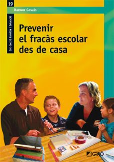 prevenir el fracas escolar des de casa-ramon casals-9788499800110