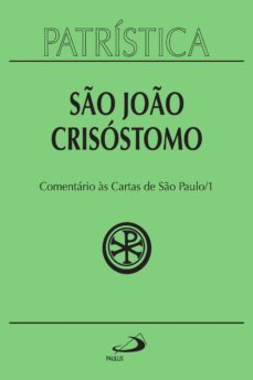patrística - comentário às cartas de são paulo 1 - vol. 27 1 (ebook)-9788534939010