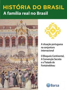 historia do brasil - livro ii - a familia real no brasil a situaço portuguesa na conjuntura internacional (ebook)-editora planeta do brasil-9788542234510