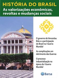 historia do brasil - livro iii - as valorizaçes economicas, revoltas e mudanças sociais o governo de venceslau bras e a participaço do brasil na i guerra mundial (ebook)-editora planeta do brasil-9788542235210