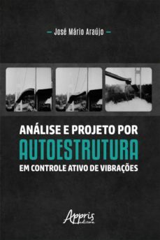 análise e projeto por autoestrutura em controle ativo de vibrações (ebook)-jose mario araujo-9788547345310