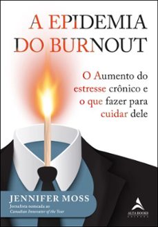 a epidemia do burnout (ebook)-jennifer moss-9788550822310