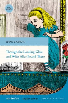 through the looking-glass and what alice found there (english edition  full version) (ebook)-lewis carroll-9788551305010