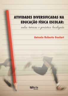 atividades diversificadas na educaço fisica escolar (ebook)-antonio roberto goulart-9788576556510