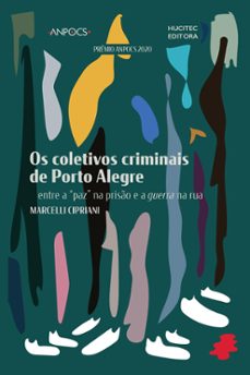 os coletivos criminais de porto alegre (ebook)-marcelli cipriani-9788584042210