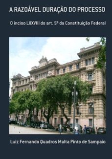 a razoavel duraço do processo (ebook)-luiz fernando quadros malta pinto de sampaio-9788591197910