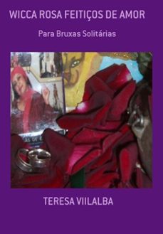 wicca rosa feitiços de amor (ebook)-teresa viilalba-9788591481910
