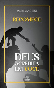 recomece, deus acredita em voce (ebook)-joão marco polak-9788594630810