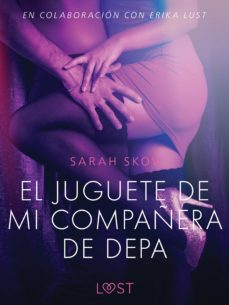 el juguete de mi compañera de depa - relato erotico (ebook)-9788726273410
