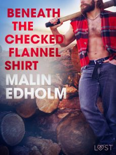 beneath the checked flannel shirt - erotic short story (ebook)-malin edholm-9788726311310