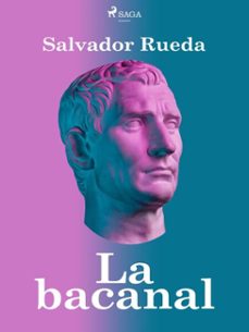la bacanal (ebook)-salvador rueda-9788726660210