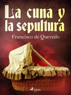 la cuna y la sepultura (ebook)-francisco de quevedo-9788726749410