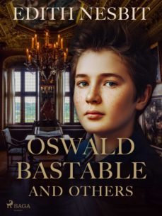 oswald bastable and others (ebook)-edith nesbit-9788726880410