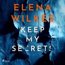 keep my secrets: a tense, edge of your seat, psychological thriller-elena wilkes-9788727347110