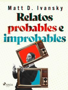 relatos probables e improbables (ebook)-matt d. ivansky-9788728062210