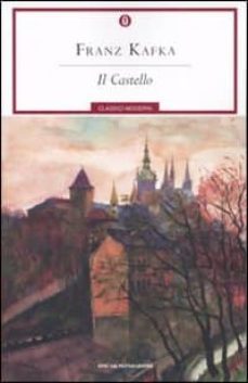 il castello. ediz. integrata con varianti e frammenti-franz kafka-9788804567110