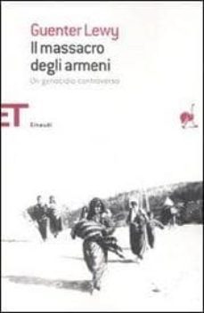 il massacro degli armeni. un genocidio controverso-guenter lewi-9788806191610